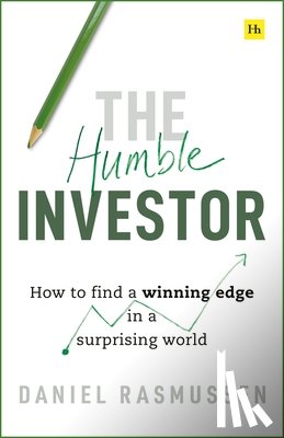 Rasmussen, Daniel - The Humble Investor: How to Find a Winning Edge in a Surprising World