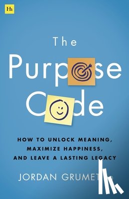 Grumet, Jordan - The Purpose Code: How to Unlock Meaning, Maximize Happiness, and Leave a Lasting Legacy