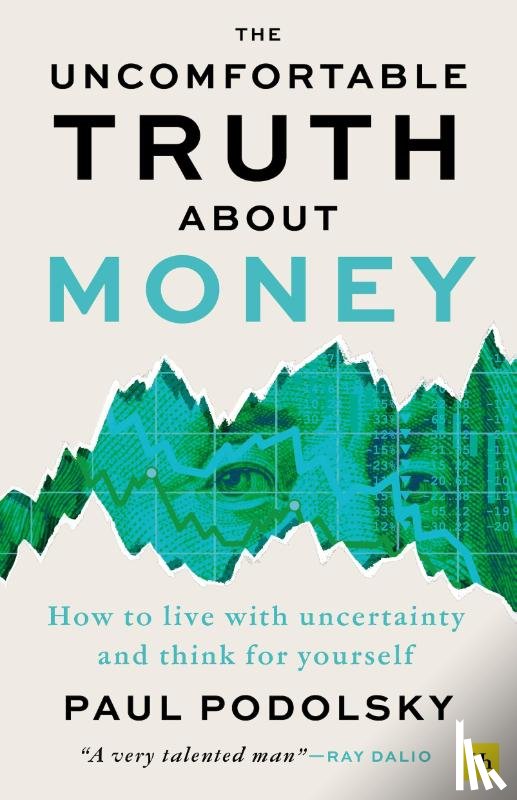 Podolsky, Paul - The Uncomfortable Truth About Money