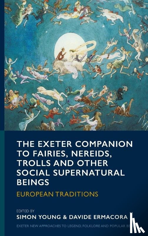 - The Exeter Companion to Fairies, Nereids, Trolls and other Social Supernatural Beings