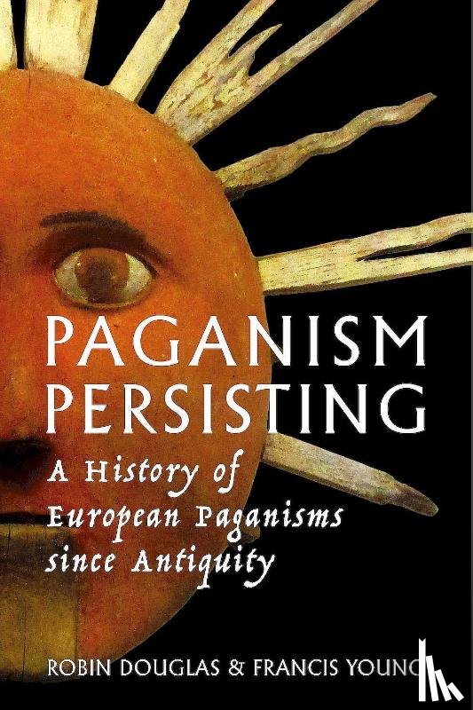 Douglas, Robin, Young, Francis - Paganism Persisting