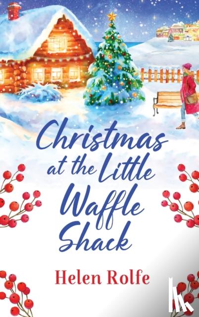 Rolfe, Helen - Christmas at the Little Waffle Shack