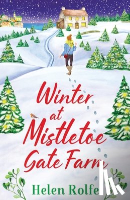 Rolfe, Helen - Winter at Mistletoe Gate Farm
