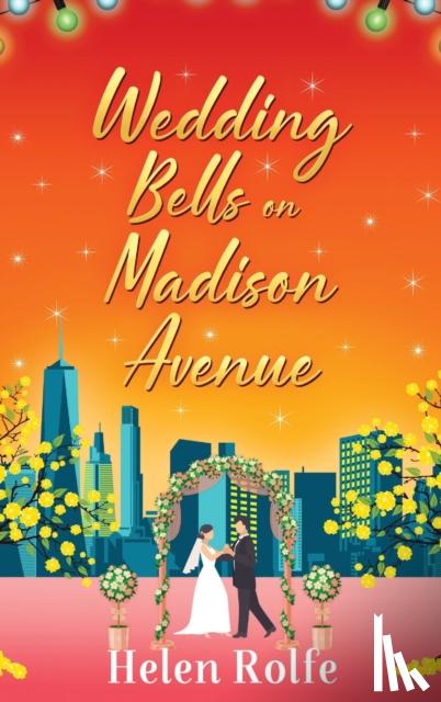 Rolfe, Helen - Wedding Bells on Madison Avenue