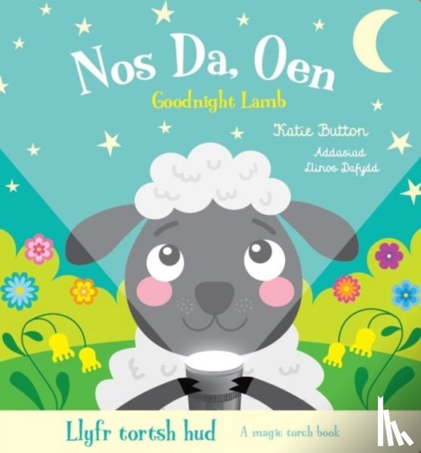 Button, Katie - Llyfr Tortsh Hud: Nos Da Oen / Magic Torch Book: Goodnight Lamb