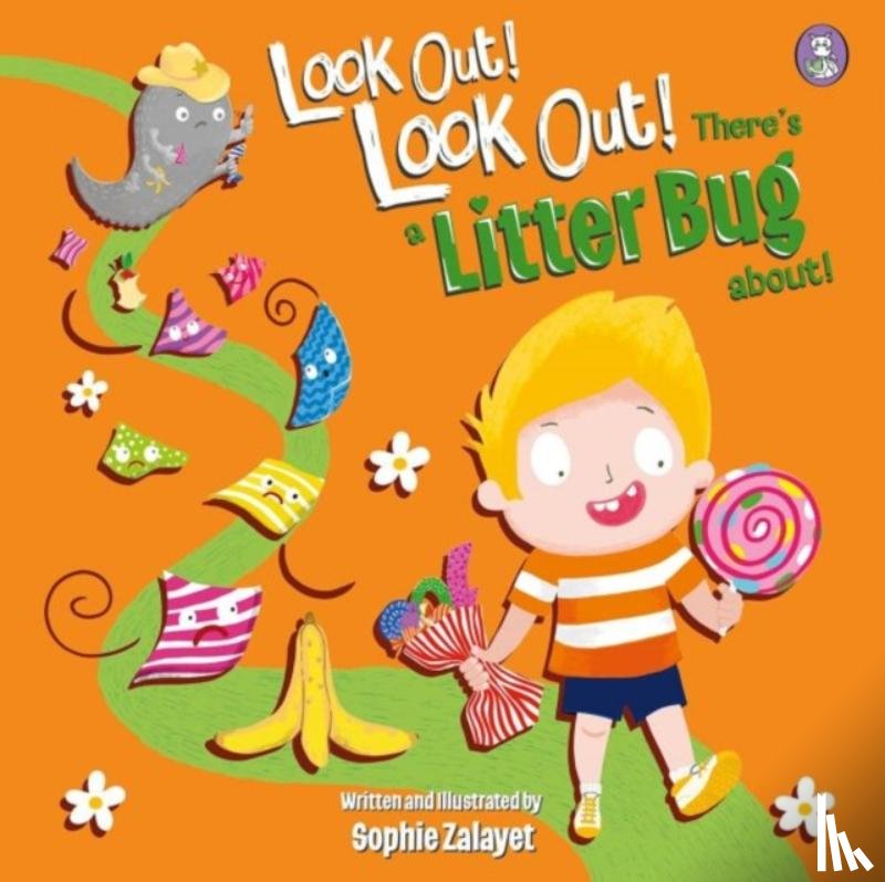 Zalayet, Sophie G. - Look Out! Look Out! There's a Litter Bug About!