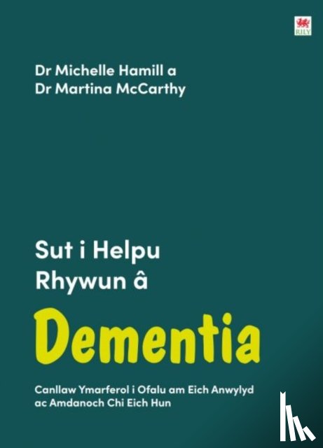 Hamill, Dr Michelle, McCarthy, Dr Martina - Darllen yn Well: Sut i Helpu Rhywun a Dementia