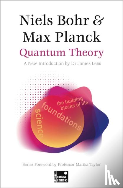 Bohr, Niels, Planck, Max - Quantum Theory (A Concise Edition)