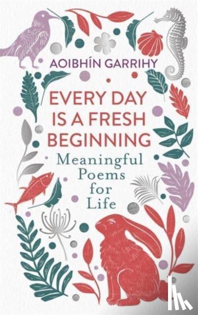 Garrihy, Aoibhin - Every Day is a Fresh Beginning: The Number 1 Bestseller
