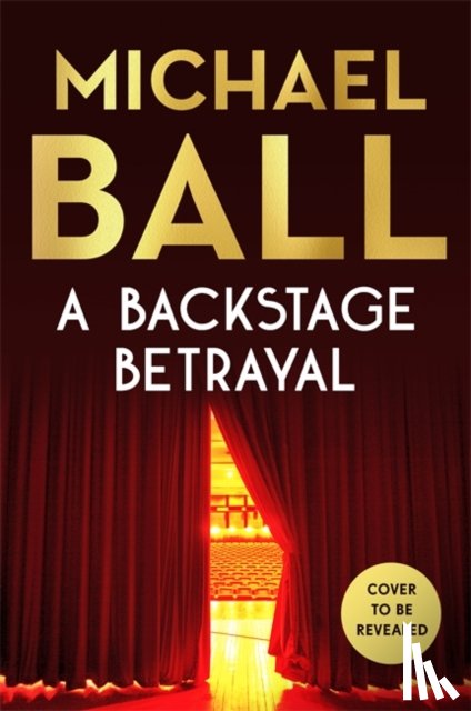 Ball, Michael - A Backstage Betrayal