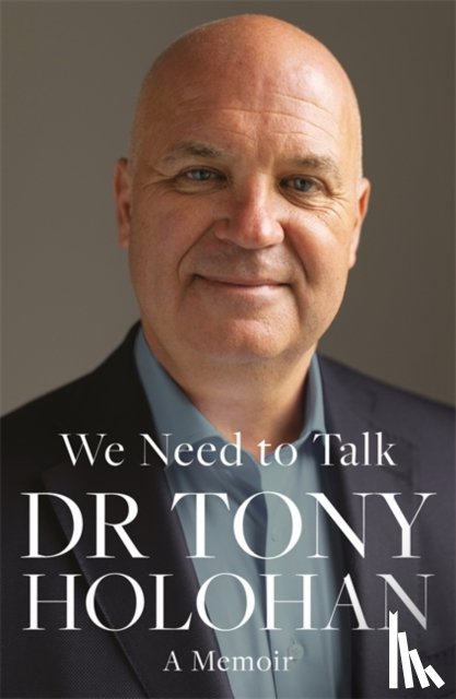 Holohan, Dr Tony - We Need to Talk: The Number 1 Bestseller