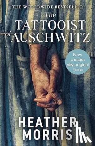 Morris, Heather - The Tattooist of Auschwitz