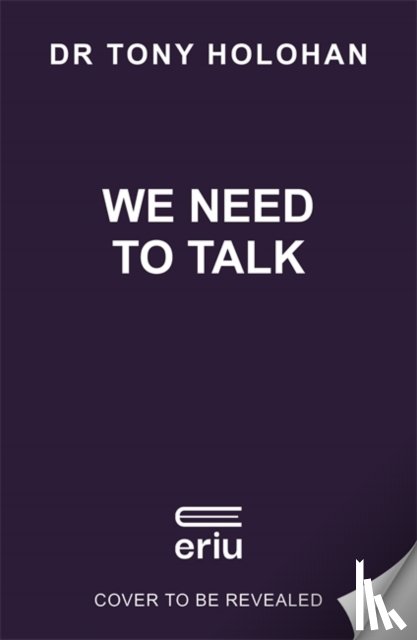 Holohan, Dr Tony - We Need to Talk: The Number 1 Bestseller