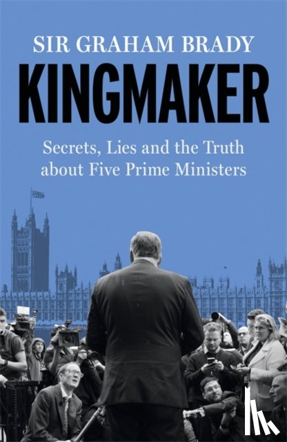 Brady, Sir Graham - Kingmaker