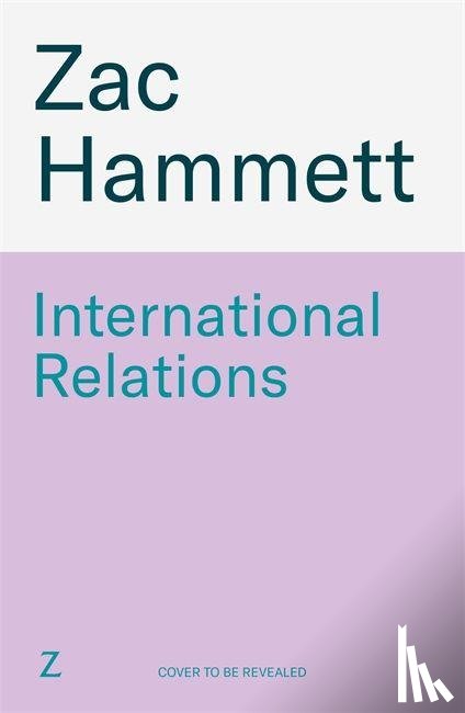 Hammett, Zac - International Relations