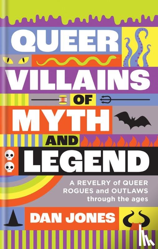 Jones, Dan - Queer Villains of Myth and Legend