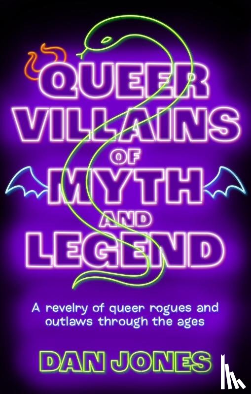 Jones, Dan - Queer Villains of Myth and Legend