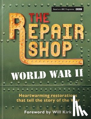 Dowle, Jayne - The Repair Shop: World War II