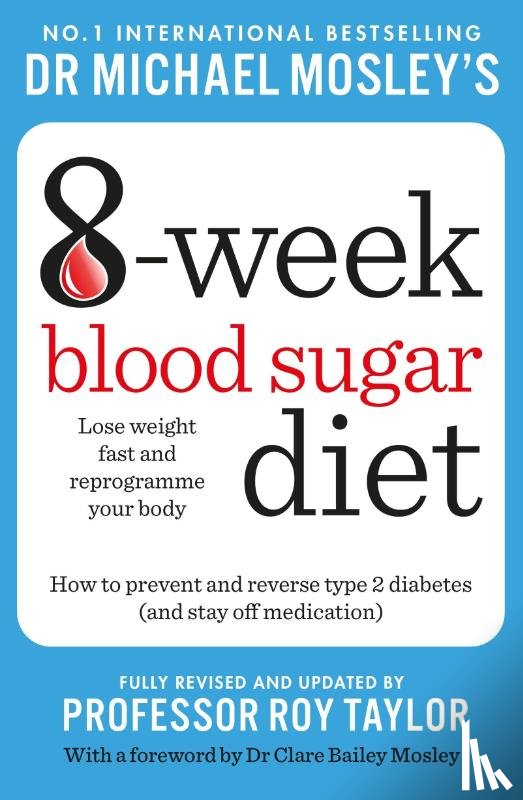Mosley, Dr Michael - Michael Mosley's 8 Week Blood Sugar Diet