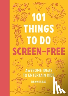 Isaac, Dawn - 101 Things to do Screen-Free
