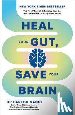 Nandi, Dr Partha - Heal Your Gut, Save Your Brain