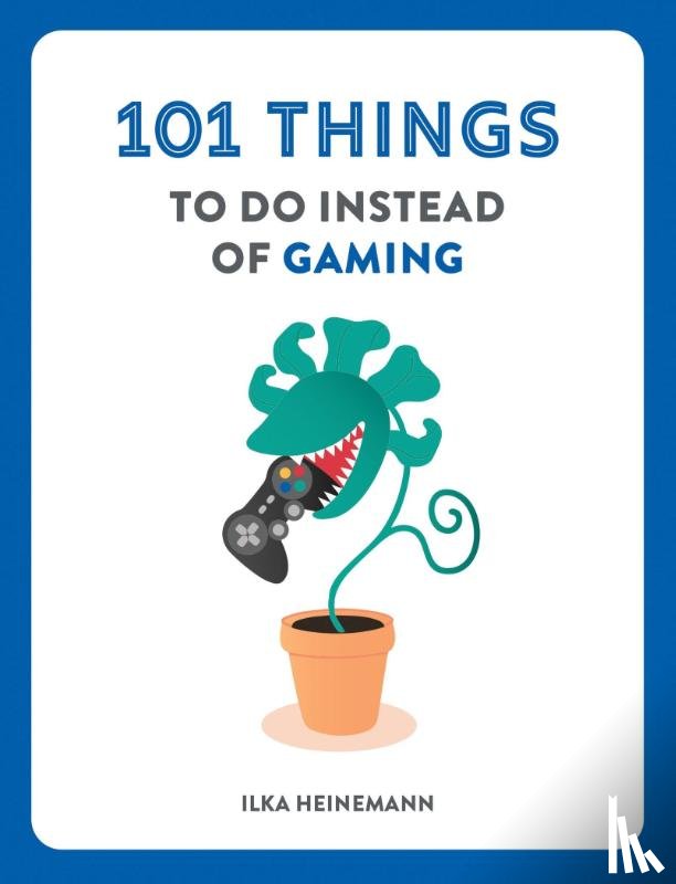 Heinemann, Ilka - 101 Things to Do Instead of Gaming