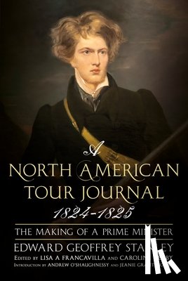 Stanley, Edward Geoffrey - A North American Tour Journal 1824-1825