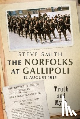 Smith, Steve - The Norfolks at Gallipoli 12 August 1915