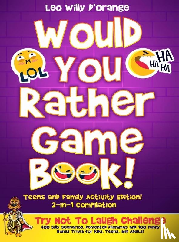 D'Orange, Leo Willy - Would You Rather Game Book | Teens & Family Activity Edition!