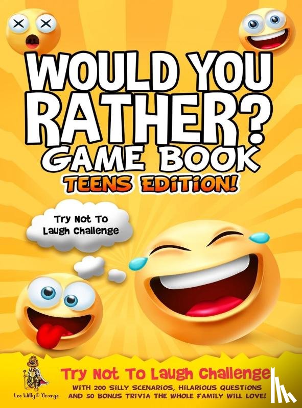D'Orange, Leo Willy - Would You Rather Game Book | Teens Edition!