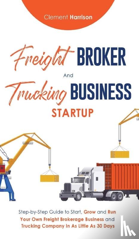 Harrison, Clement - Freight Broker & Trucking Business Startup