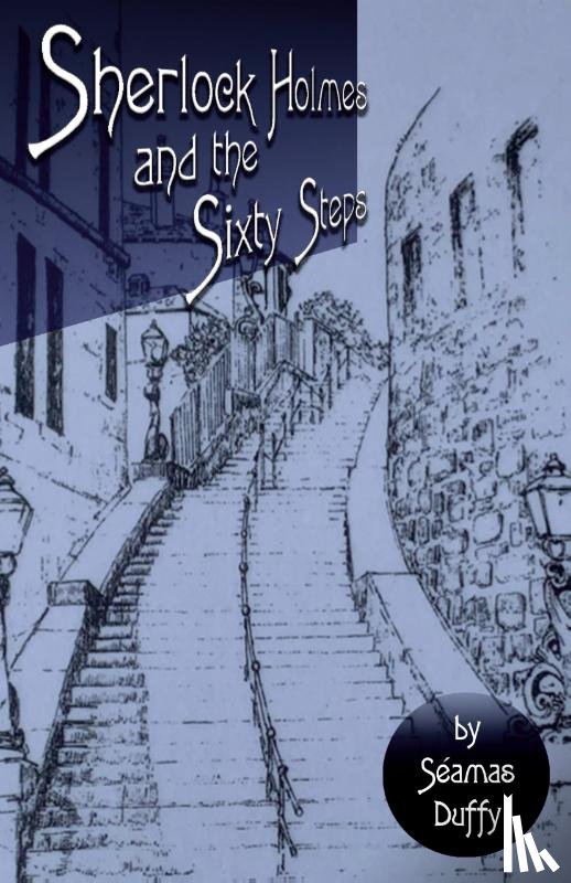 Duffy, Seamas - Sherlock Holmes and The Sixty Steps