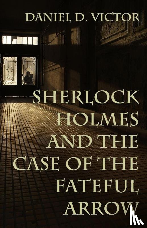 Victor, Daniel - Sherlock Holmes and The Case of the Fateful Arrow