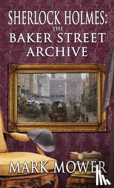 Mower, Mark - Sherlock Holmes - The Baker Street Archive
