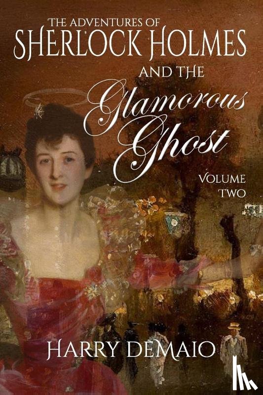 Demaio, Harry - The Adventures of Sherlock Holmes and The Glamorous Ghost - Book 2