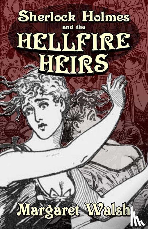 Walsh, Margaret - Sherlock Holmes and The Hellfire Heirs