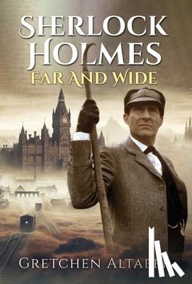 Altabef, Gretchen - Sherlock Holmes Far and Wide