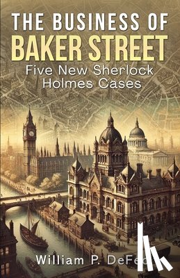 Defeo, William P - The Business of Baker Street