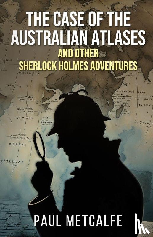 Metcalfe, Paul - The Case of the Australian Atlases and other Sherlock Holmes Adventures