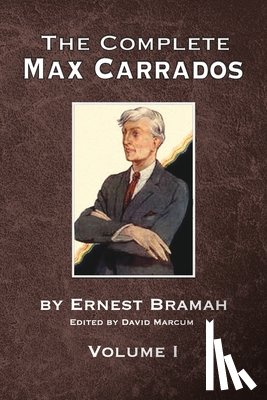 Marcum, David - The Complete Max Carrados - Volume I