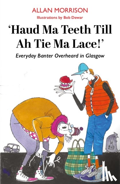 Morrison, Allan - Haud Ma Teeth Till Ah Tie Ma Lace!