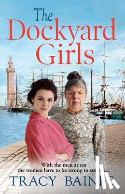 Tracy Baines - The Dockyard Girls