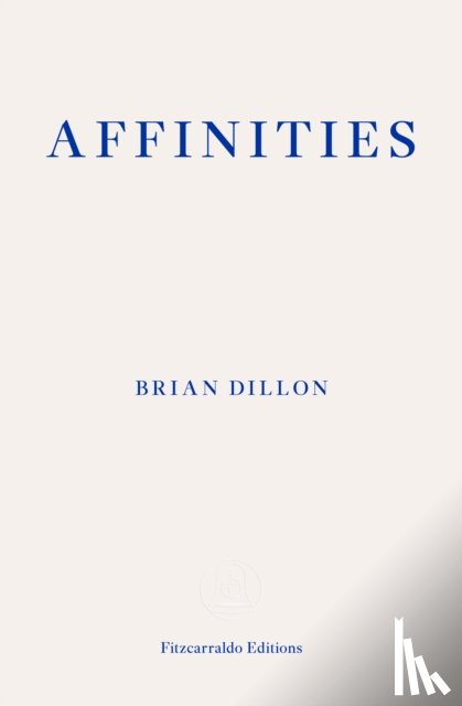 Dillon, Brian - Affinities