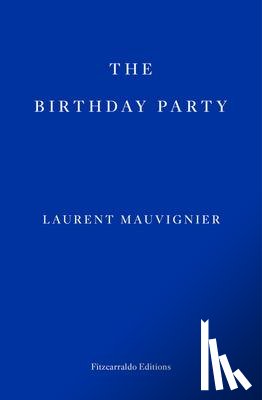 Mauvignier, Laurent - The Birthday Party
