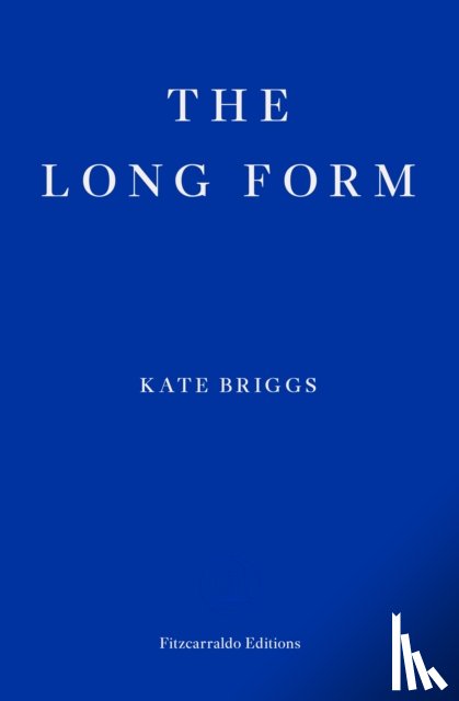 Briggs, Kate - The Long Form