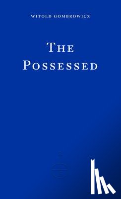 Gombrowicz, Witold - The Possessed