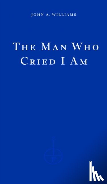 Williams, John A. - The Man Who Cried I Am