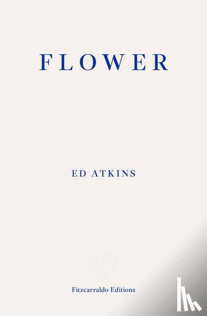 Atkins, Ed - Flower