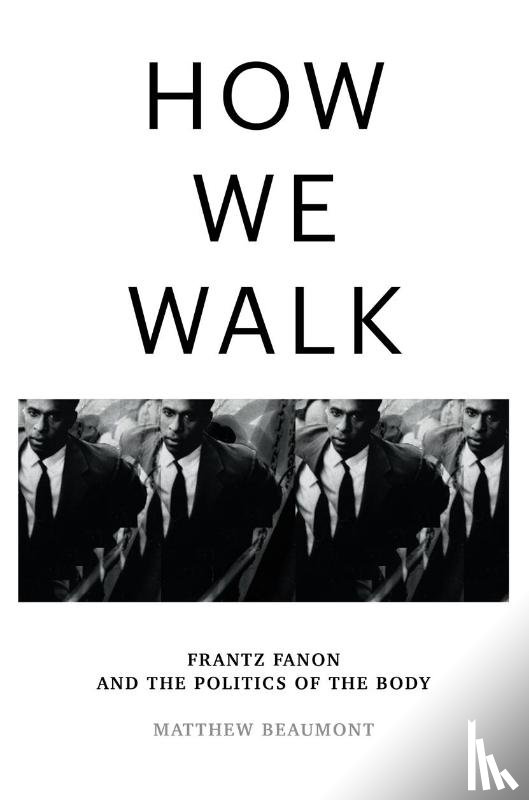 Beaumont, Matthew - How We Walk