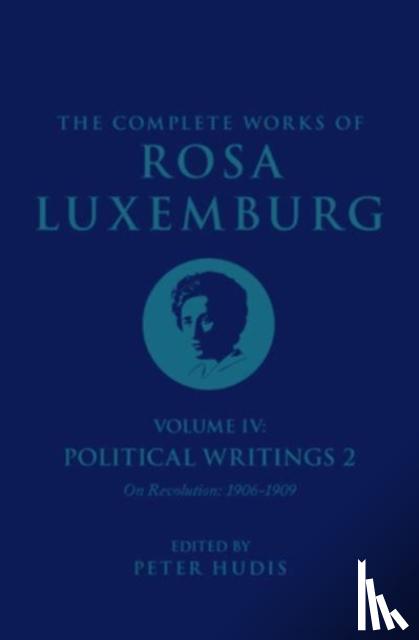 Luxemburg, Rosa - The Complete Works of Rosa Luxemburg Volume IV